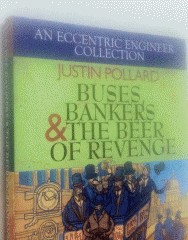 Buses  Bankers and the  Beer of  Revenge by  Justin  Pollard